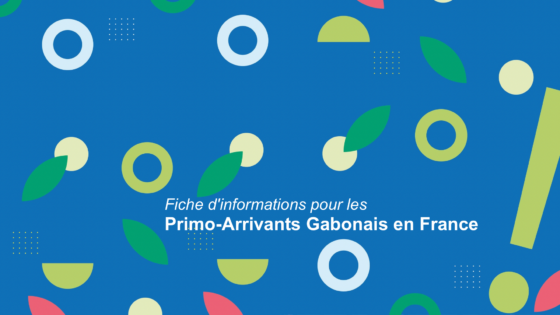 Facilitez votre arrivée en France avec la fiche d’informations du Conseil des Gabonais de France